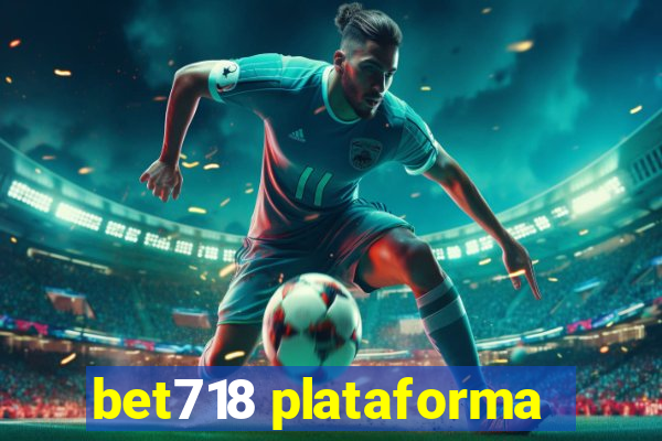 bet718 plataforma